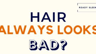 Hair Always Looks Bad Featured Image