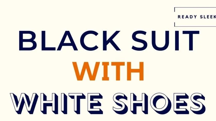 Black Suit With White Shoes Featured Image