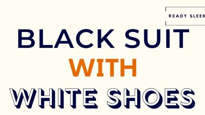 Black Suit With White Shoes Featured Image