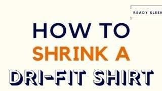 How To Shrink A Dri-Fit Shirt Featured Image