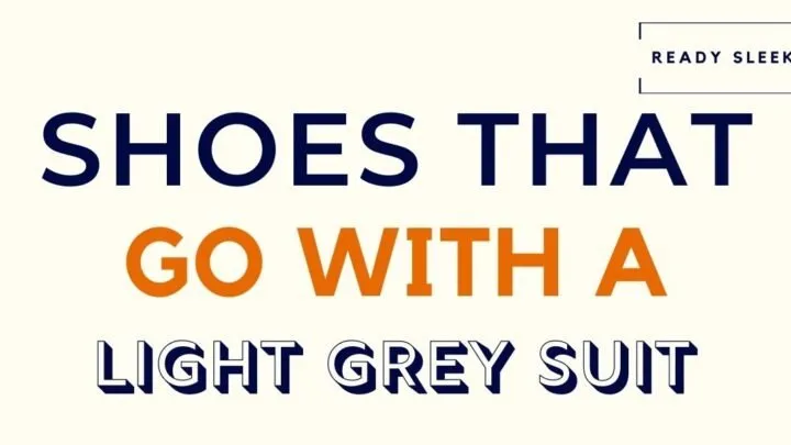 what colour shoes with light grey suit