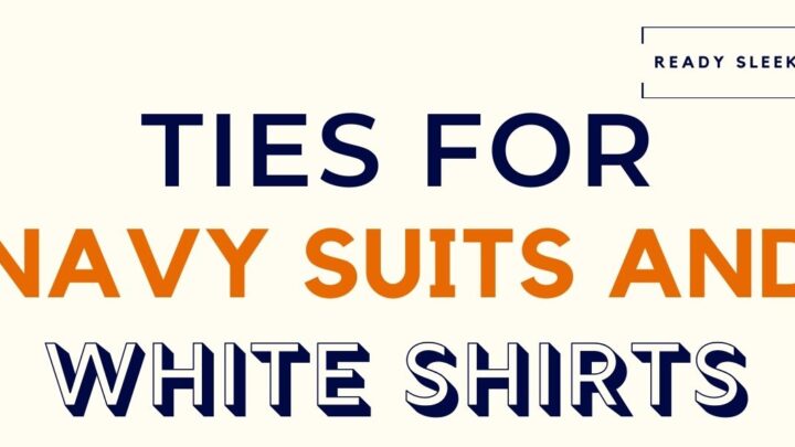 Ties For Navy Suits And White Shirts Featured Image