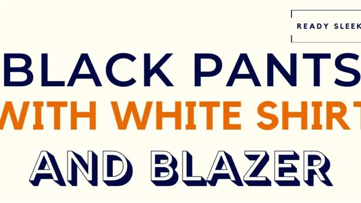 Black Pants With White Shirt And Blazer Featured Image