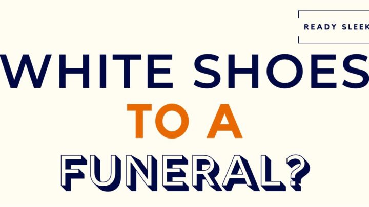 Can You Wear White Shoes To A Funeral?