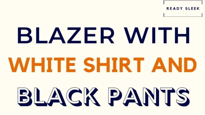 Blazer With White Shirt And Black Pants Featured Image