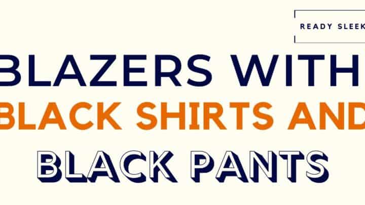 How To Wear Blazers With Black Shirts And Black Pants