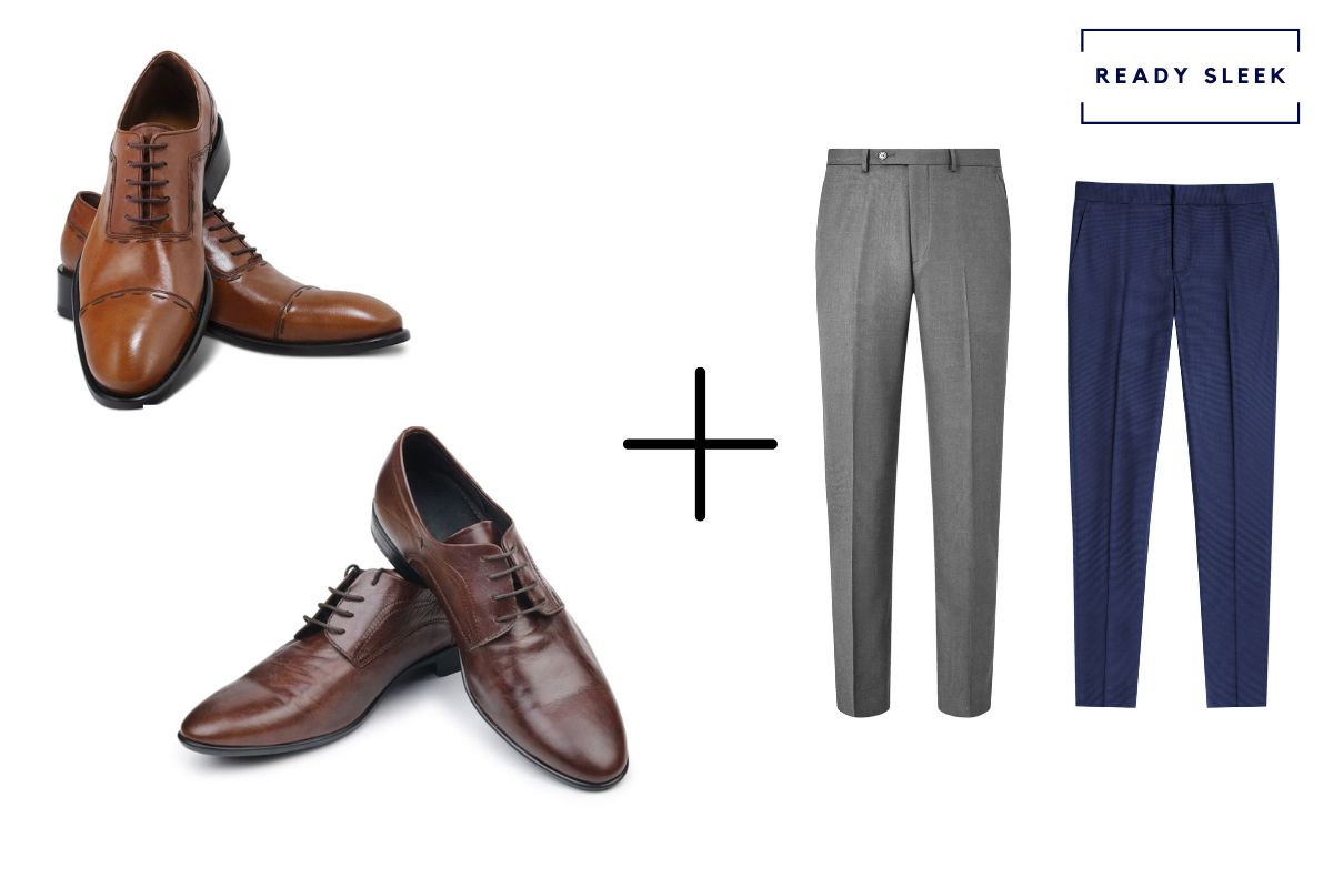 light brown cap toe Oxford shoes + dark brown dress shoes + slate grey pants+ navy blue pants
