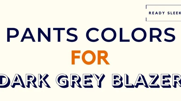 Pants Colors For A Dark Grey Blazer