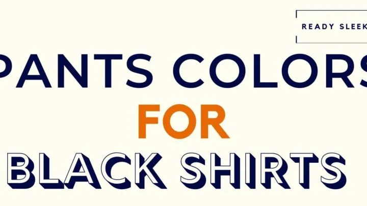 Pants Colors For Black Shirts Featured Image