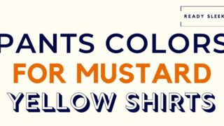 Pants Colors For Mustard Yellow Shirts Featured Image