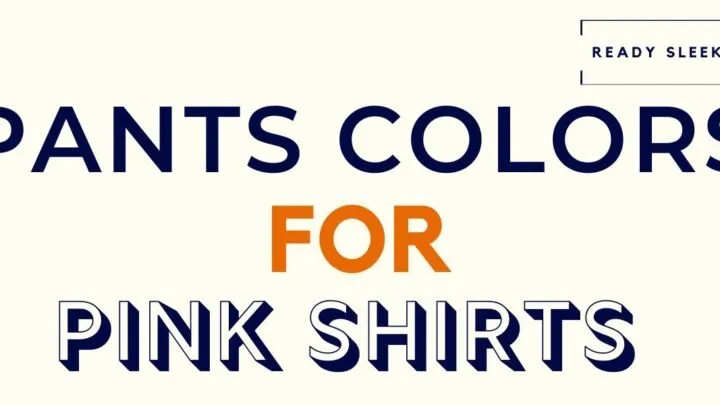 Pants Colors For Pink Shirts Featured Image