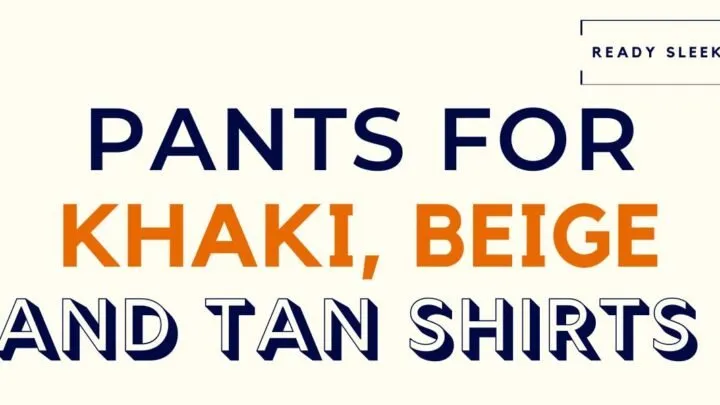 Pants For Khaki, Beige, Tan Shirts Featured Image