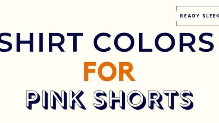 Shirt Colors For Pink Shorts Featured Image