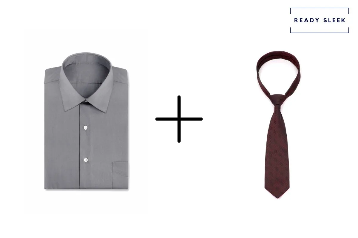 grey shirt + maroon tie