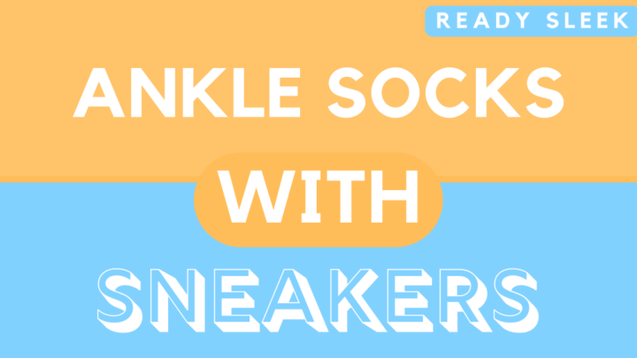 How To Wear Ankle Socks With Sneakers • Ready Sleek