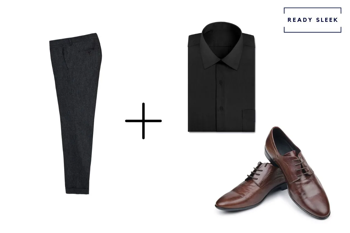 black pants + dark brown dress shoes + black shirt 