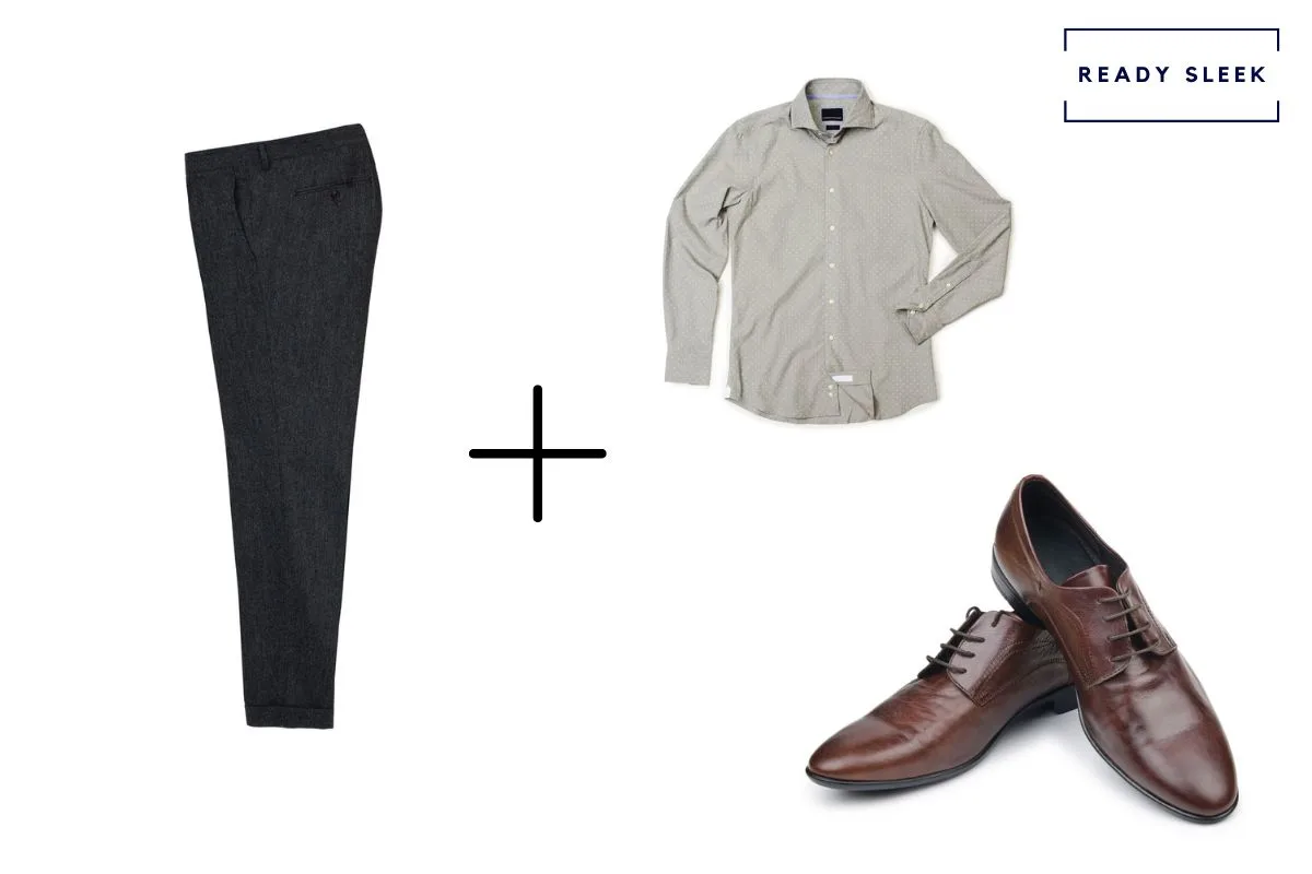 black pants + dark brown dress shoes  + light grey shirt 