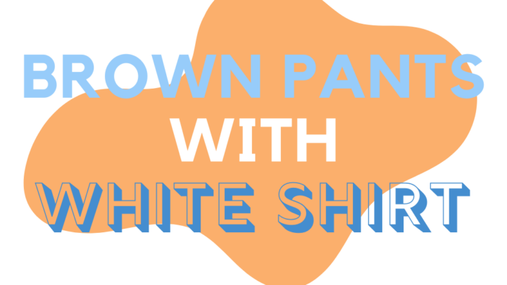 How To Wear Brown Pants With A White Shirt (Outfits, Tips)