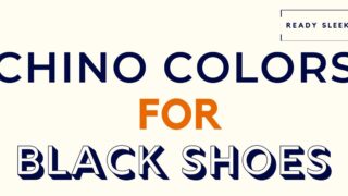 Chino Colors for Black Shoes Featured Image