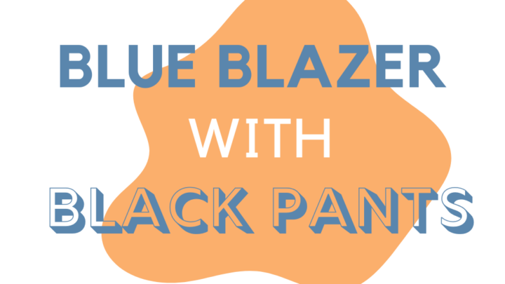 How To Wear A Blue Blazer With Black Pants