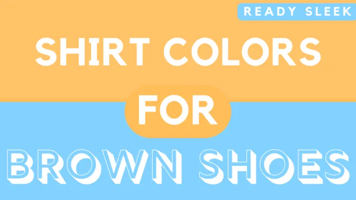 Shirt Colors For Brown Shoes