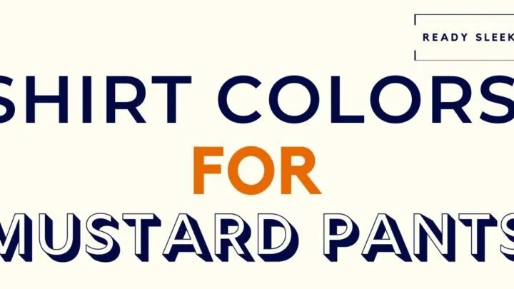 Shirt Colors For Mustard Pants