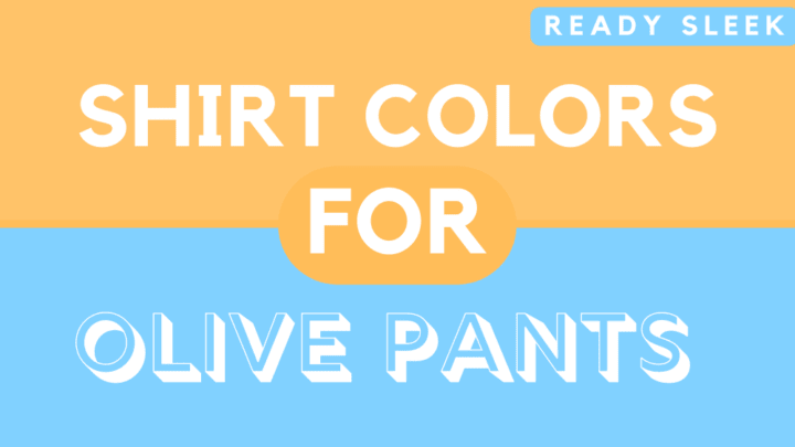 Shirt Colors For Olive Pants
