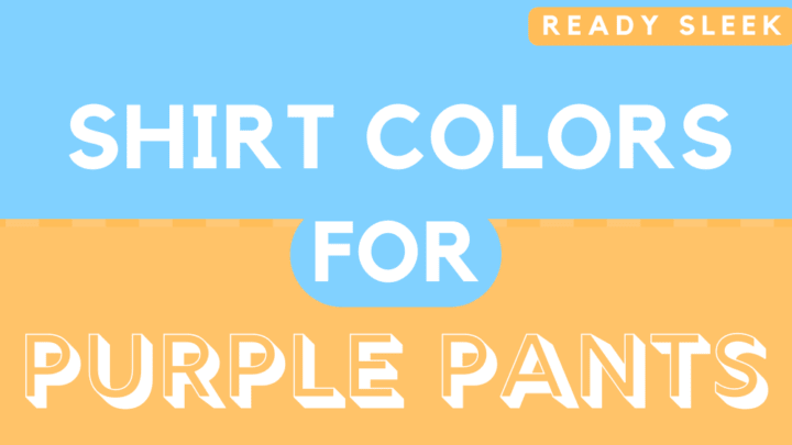 Shirt Colors For Purple Pants