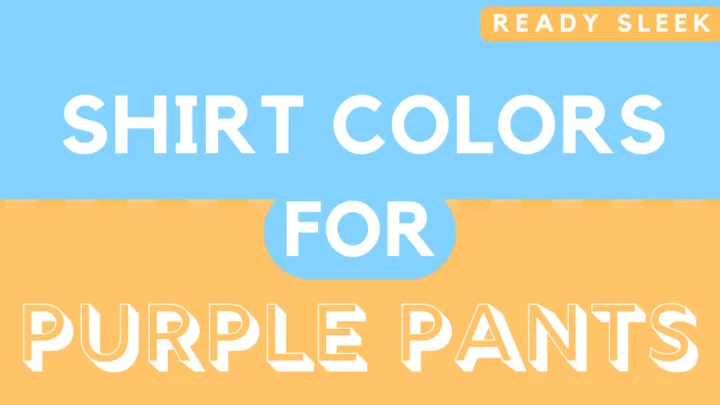 Shirt Colors For Purple Pants