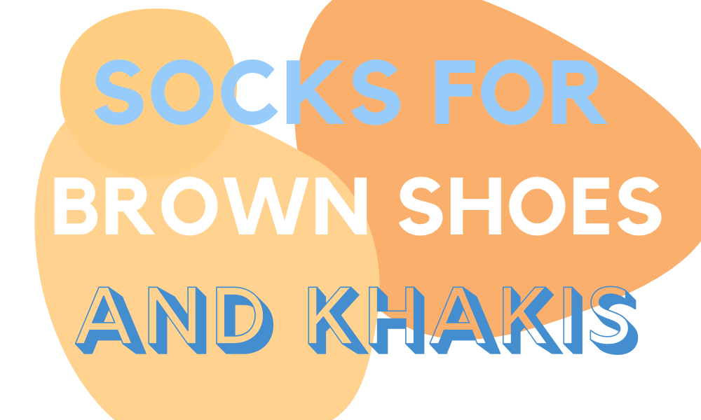 What Color Socks Go With Brown Shoes And Khakis? • Ready Sleek
