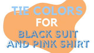 Tie Colors For Black Suit And Pink Shirt
