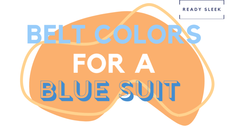 Belt Colors For A Blue Suit
