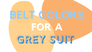 Belt Colors For A Grey Suit