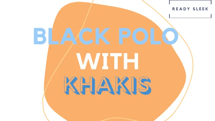 Black Polo Shirt With Khaki Featured Image