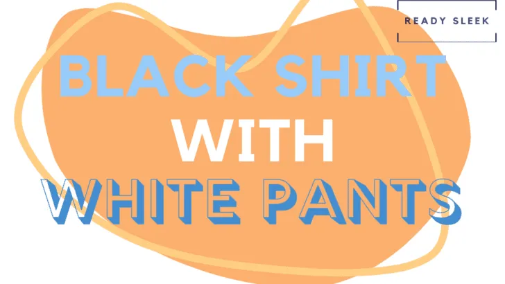 Black Shirt With White Pants