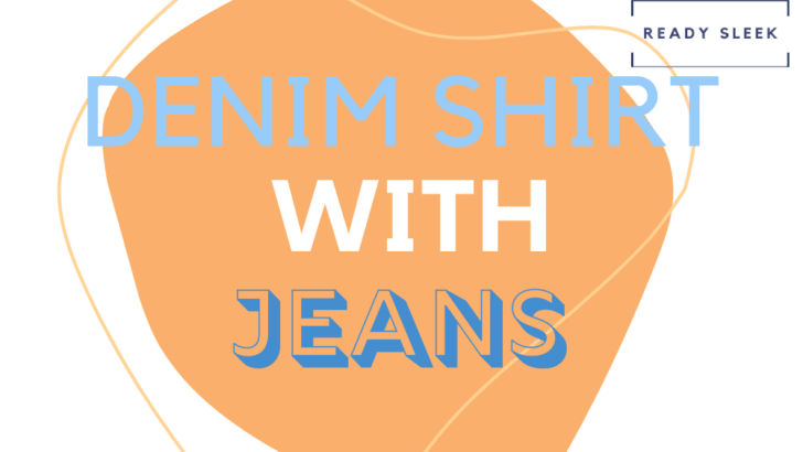 Denim Shirt With Jeans