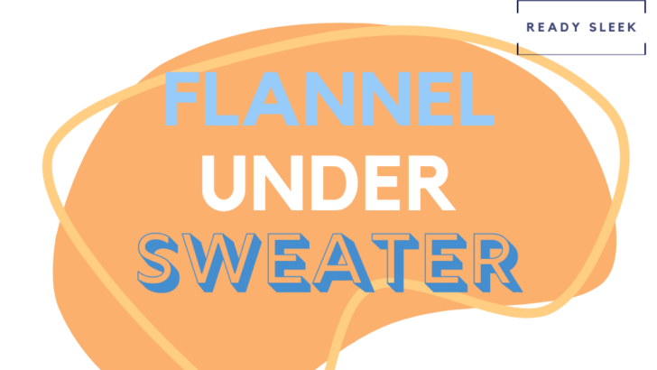 Flannel Under Sweater