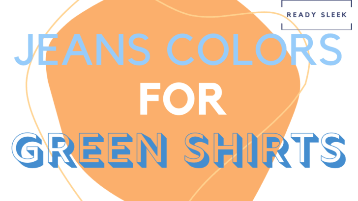 Jeans Colors For Green Shirts