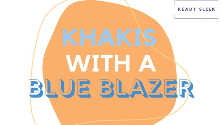 Khakis With A Blue Blazer