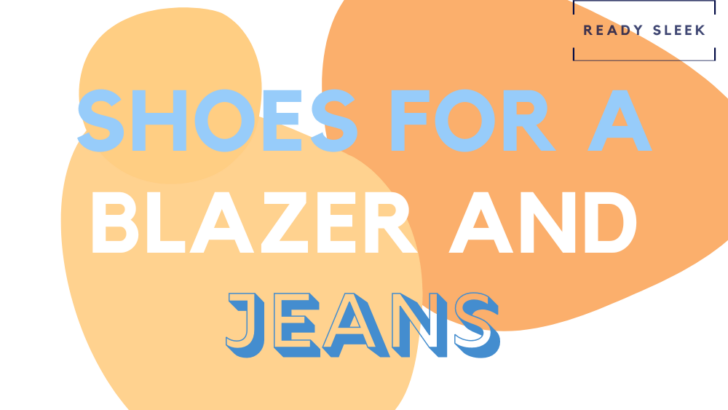 Shoes For A Blazer And Jeans