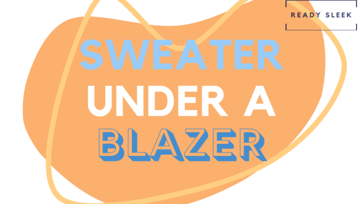How To Wear A Sweater Under A Blazer