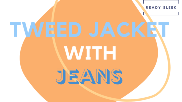 Tweed Jacket With Jeans