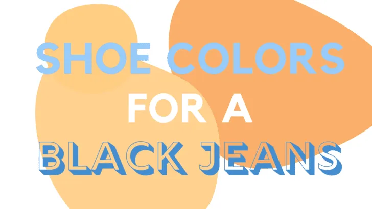 Shoe Colors For Black Jeans