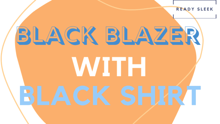 How To Wear Black Blazers With Black Shirts (Outfits, Tips)