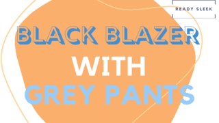 Black Blazer With Grey Pants