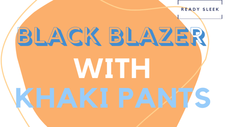 Black Blazer With Khaki Pants