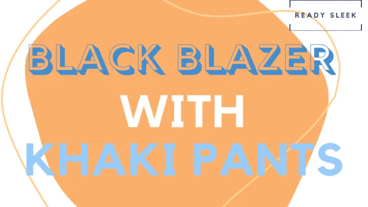 Black Blazer With Khaki Pants
