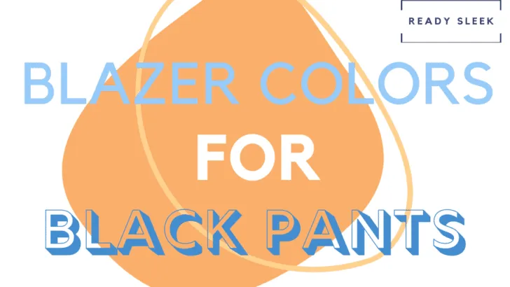 Blazer Colors For Black Pants