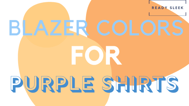 What Blazer Colors Go With A Purple Shirt? (Pics)