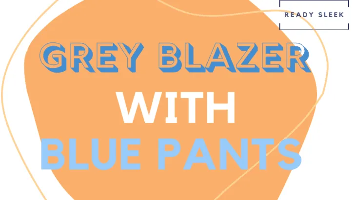 Grey Blazer With Blue Pants